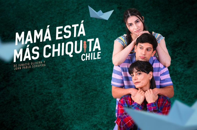 Llega a Chile el exitoso musical internacional "Mamá está más chiquita"